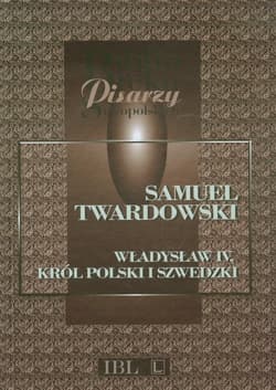 Władysław IV Król polski i szwedzki