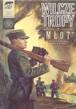 Władysław Łukasiuk „Młot” Wilcze Tropy z. 3 - Sławomir Zajączkowski, Krzysztof Wyrzykowski