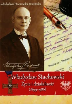 Władysław Stachowski Życie i działalność 1899-1986