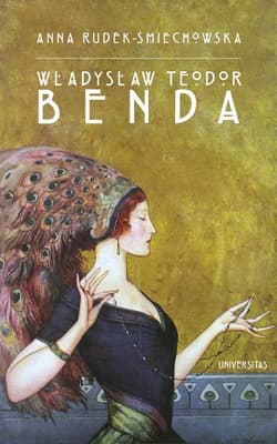 Władysław Teodor Benda Życie i twórczość polsko-amerykańskiego ilustratora i twórcy masek - Anna Rudek-Śmiechowska