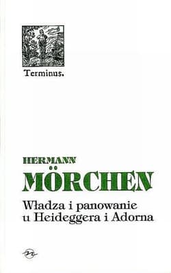 Władza i panowanie u Heideggera i Adorna BR - Regis Debray