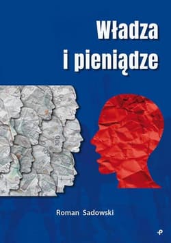 Władza i pieniądze - Roman Sadowski