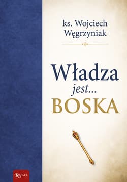 Władza jest boska - Wojciech Węgrzyniak