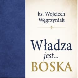 Władza jest boska - audiobook - ks. Wojciech