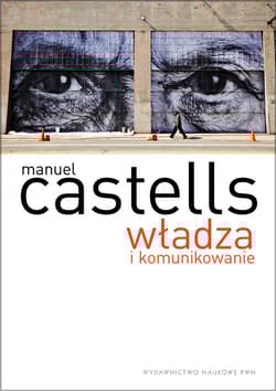 Władza komunikacji - Castells Manuel