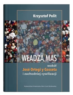 Władza mas wokół Jose Ortegi y Gasseta i zachodniej cywilizacji