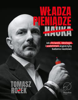 Władza, Pieniądze, Nauka. - ebook - Tomasz Rożek