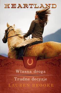 Własna droga. Trudne decyzje. Heartland. Tom 3-4 - Lauren Brooke