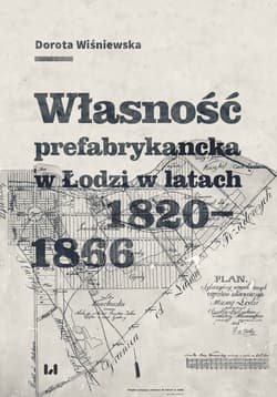 Własność prefabrykancka w Łodzi w latach 1820-1866