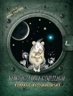 Włochacz i obca cywilizacja - Tomasz Trojanowski