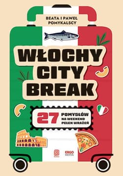 Włochy city break. 27 pomysłów na weekend pełen wrażeń - ebook - Beata Pomykalska, Paweł Pomykalski