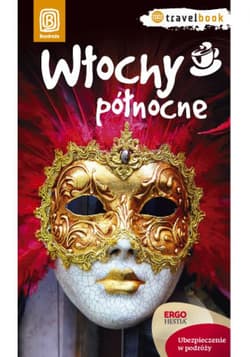 Włochy północne. Travelbook. Wydanie 1 - ebook - Agnieszka Masternak, Magdalena Kubas, Agnieszka Liszka