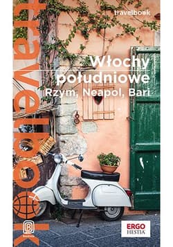 Włochy południowe. Rzym, Neapol, Bari. Travelbook - Opracowanie Zbiorowe