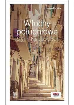 Włochy południowe. Rzym, Neapol, Bari. Travelbook. Wydanie 2 - ebook - Praca zbiorowa