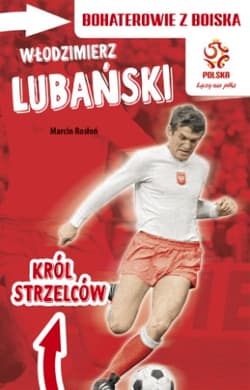 Włodzimierz Lubański Król strzelców - Marcin Rosłoń
