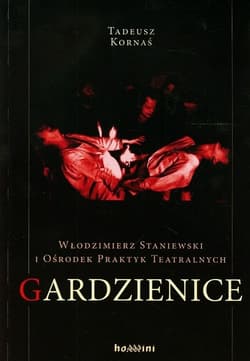 Włodzimierz Staniewski i Ośrodek Praktyk Teatralnych Gardzienice
