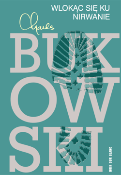 Wlokąc się ku nirwanie - ebook - Charles  Bukowski