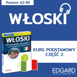 Włoski. Kurs podstawowy mp3 część 2 - audiobook -  Wojszczyk Honorata, Katarzyna Kochaniak, Anna Wieczorek