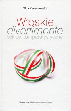 Włoskie divertimento szkice komparatystyczne - Olga Płaszczewska