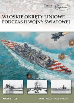 Włoskie okręty liniowe podczas II Wojny Światowej - Mark E. Stille