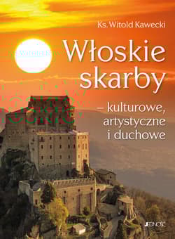 Włoskie skarby – kulturowe, artystyczne i duchowe - ks. Kawecki Witold