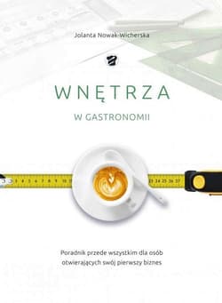 Wnętrza w gastronomii Poradnik dla osób otwierających swój biznes