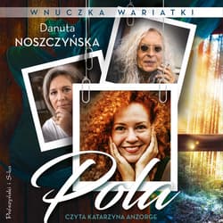 Wnuczka wariatki. Pola - audiobook - Danuta Noszczyńska