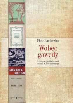 Wobec gawędy O emigracyjnej twórczości Michała K. Pawlikowskiego