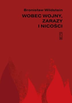 Wobec wojny, zarazy i nicości - Bronisław Wildstein