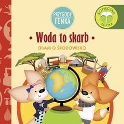 Woda to skarb. Przygody Fenka - Gruca Magdalena