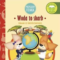 Woda to skarb. Przygody Fenka - Gruca Magdalena