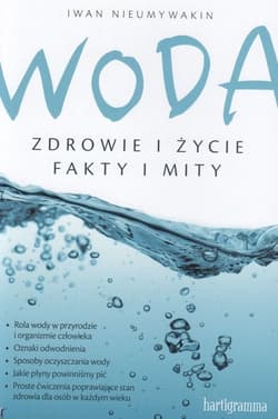 Woda Zdrowie i życie Fakty i mity