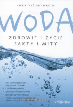 Woda Zdrowie i życie Fakty i mity - Iwan Nieumywakin