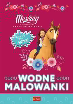 Wodne malowanki Mustang z Dzikiej Doliny - Opracowanie Zbiorowe