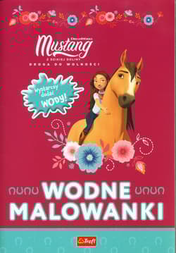 Wodne malowanki Mustang z Dzikiej Doliny - Opracowanie Zbiorowe