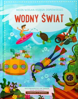 Wodny świat. Moja wielka księga odpowiedzi - Praca zbiorowa