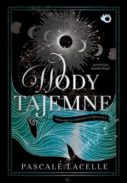 Wody tajemne Opowieść o zatopionych bogach Tom 1 - Pascale Lacelle