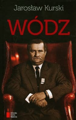 Wódz - Jarosław  Kurski
