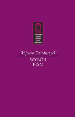 Wojciech Dzieduszycki Wybór Pism - Wojciech Dzieduszycki