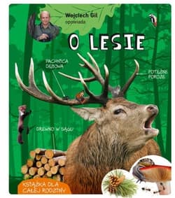 Wojciech Gil opowiada o lesie - Wojciech Gil