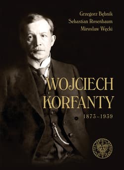 Wojciech Korfanty 1873-1939 - Rosenbaum Sebastian, Węcki Mirosław