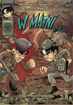 Wojenna odyseja Antka Srebrnego 1939-1946 z9 W matni 1946 r. - Konarski Michał, Ronek Hubert