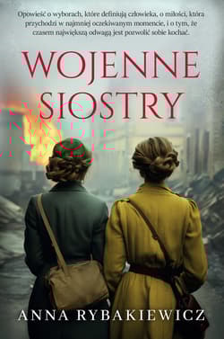 Wojenne siostry Wielkie Litery - Anna  Rybakiewicz