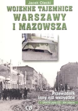 Wojenne tajemnice Warszawy i Mazowsza + CD Przewodnik inny niż wszystkie