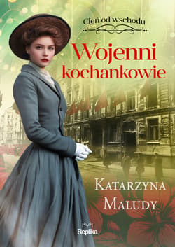 Wojenni kochankowie. Cień od wschodu, tom 3 - ebook - Katarzyna Maludy