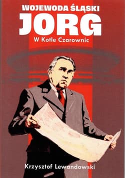 Wojewoda śląski JORG. W Kotle Czarownic - Krzysztof Lewandowski