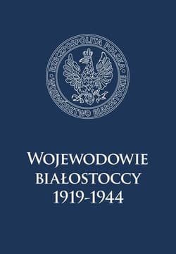 Wojewodowie białostoccy 1919-1944 - null