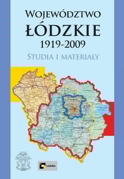 Województwo łódzkie 1919-2009 Studia i materiały - Opracowanie Zbiorowe