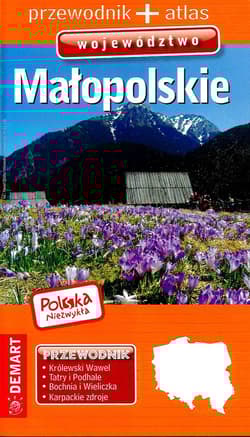 Województwo małopolskie przewodnik + atlas wyd. 2018 - Opracowanie Zbiorowe