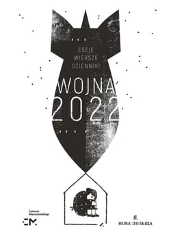 Wojna 2022 Dzienniki eseje wiersze